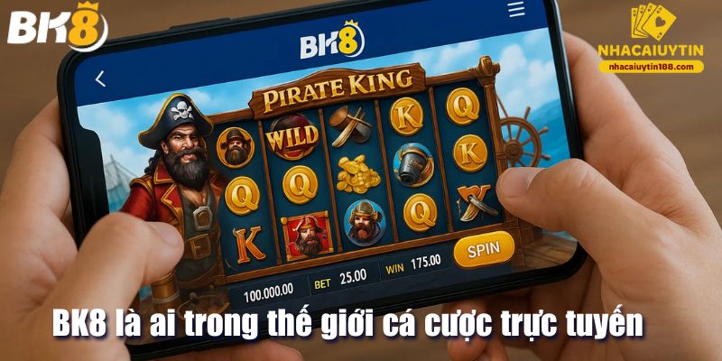Vị trí của nổ hũ BK8 trong thế giới cá cược online