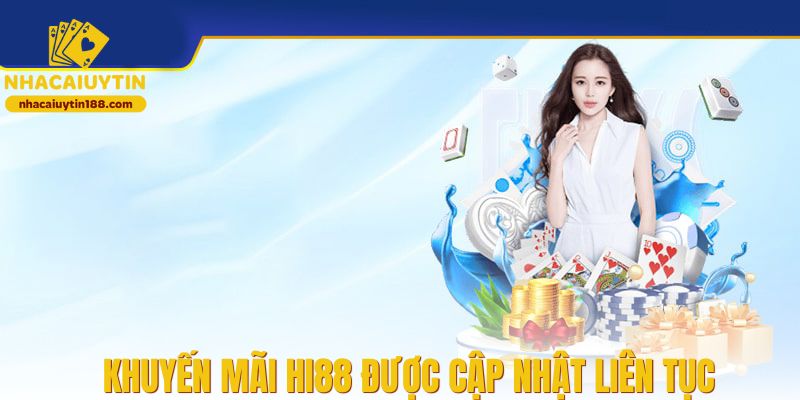 Khuyến mãi Hi88 được cập nhật liên tục