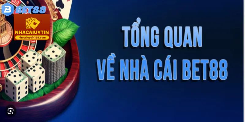 Khái quát sơ bộ thương hiệu nhà cái uy tín BET88